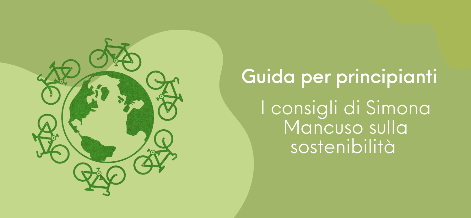 Sostenibilità: da dove iniziare per ridurre il proprio impatto ambientale