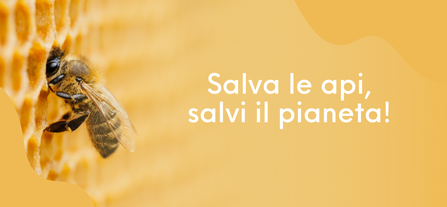 Salva le api, salvi il pianeta.