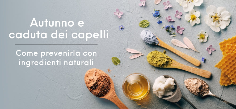 Autunno e caduta dei capelli: come prevenirla con ingredienti naturali