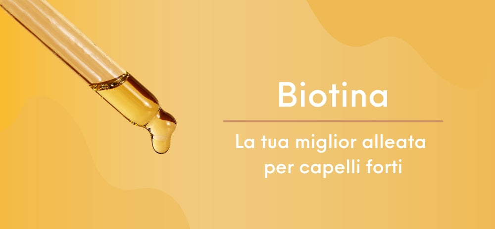 Biotina: il segreto per capelli forti – Cosa dicono gli studi