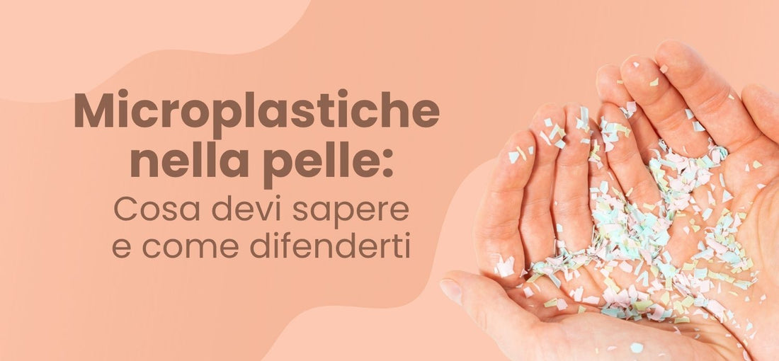 Mani piene di microplastiche: microplastiche nei cosmetici e come difendersi
