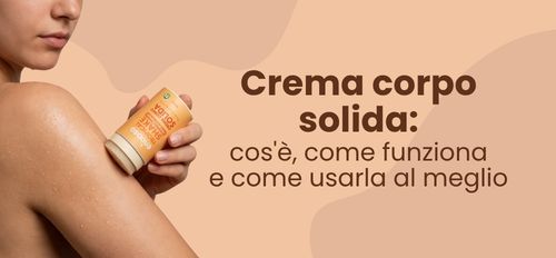 Crema corpo solida: cos'è, come funziona e come usarla al meglio
