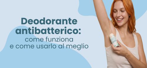 Deodorante naturale: come funziona e come usarlo al meglio